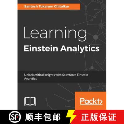 预订 Learning Einstein Analytics: Unlock critical insights with Salesforce Einstein Analytics [9781788475761]
