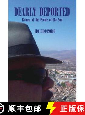 预订 Dearly Deported: Return of the People of the Sun [9780615788180]