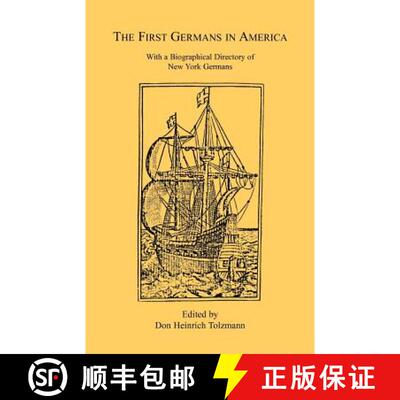 【3-4周达】The First Germans in America: With a Biographical Directory of New York Germans [9781556135477]