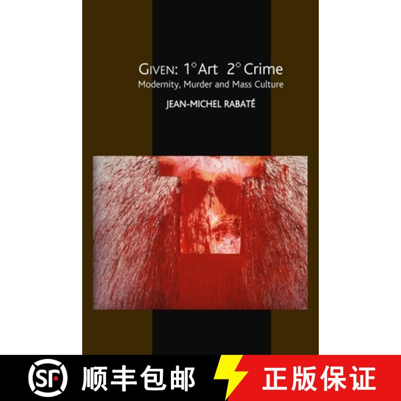 【3-4周达】Given: 1 Degrees Art 2 Degrees Crime: Modernity, Murder and Mass Culture [9781845191115]
