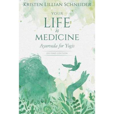 【4周达】Your Life is Medicine: Ayurveda for Yogis [9781646064922]