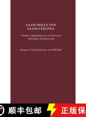 【3-4周达】Glass Walls and Glass Ceilings: Women's Representation in State and Municipal Bureaucracies [9780275971953]