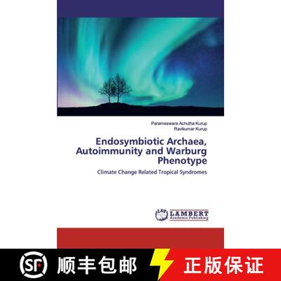预订 Endosymbiotic Archaea, Autoimmunity and Warburg Phenotype [9786200301079]