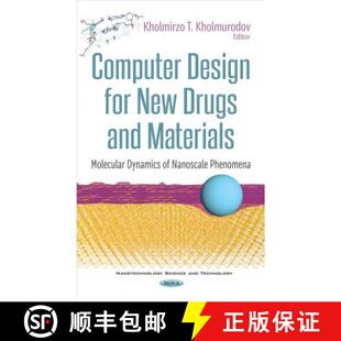 【3-4周达】Computer Design for New Drugs and Materials: Molecular Dynamics of Nanoscale Phenomena [9781536120820]