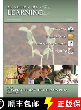 【3-4周达】ACADEMY OF LEARNING Your Complete Preschool Lesson Plan Resource - Volume 3 [9781614330899]