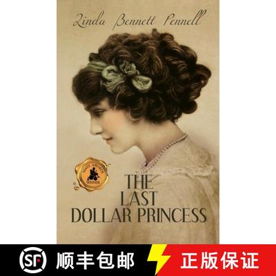 【3-4周达】The Last Dollar Princess: A Young Heiress's Quest for Independence in Gilded Age America a... [9781685130312]