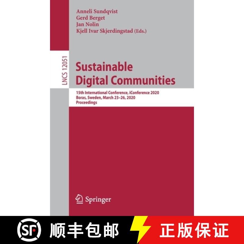 【3-4周达】Sustainable Digital Communities : 15th International Conference, iConference 2020, Boras, ... [9783030436865]