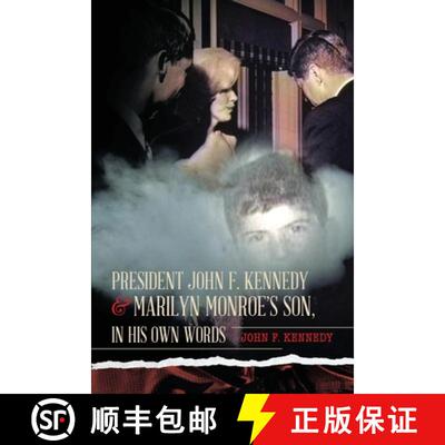 【3-4周达】President John F. Kennedy & Marilyn Monroe's Son, in his own words [9781642375213]