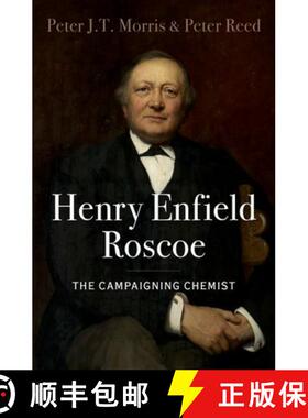 【3-4周达】Henry Enfield Roscoe: The Campaigning Chemist [9780190844257]
