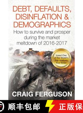 预订 Debt, Defaults, Disinflation & Demographics: Debt, Defaults, Disinflation & Demographics: How to... [9780646947839]