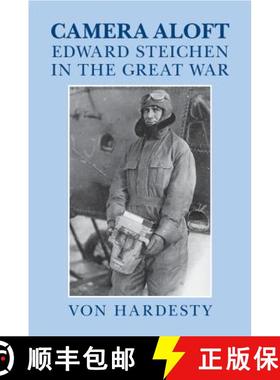 【3-4周达】Camera Aloft: Edward Steichen in the Great War - Camera Aloft: Edward Steichen in the Grea... [9780521820554]