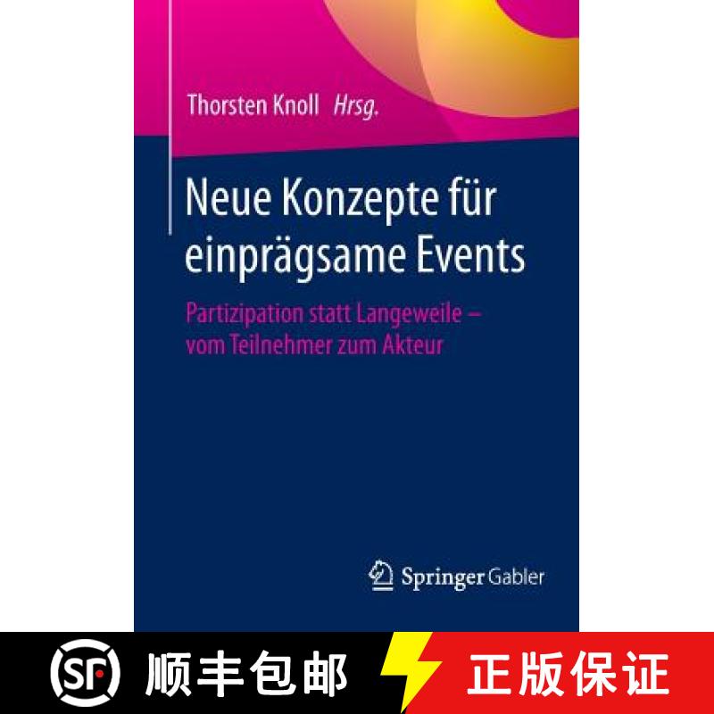 【3-4周达】Neue Konzepte für einprägsame Events : Partizipation statt Langeweile - vom Teilnehmer z... [9783658101541]