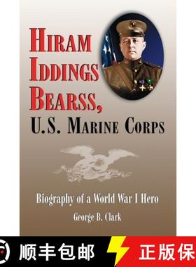 【3-4周达】Hiram Iddings Bearss, U.S. Marine Corps : Biography of a World War I Hero [9780786421114]