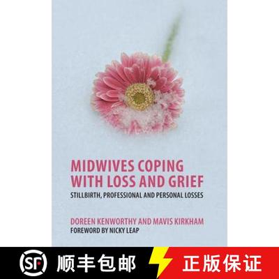 【3-4周达】Midwives Coping with Loss and Grief: Stillbirth, Professional and Personal Losses [9781846193880]