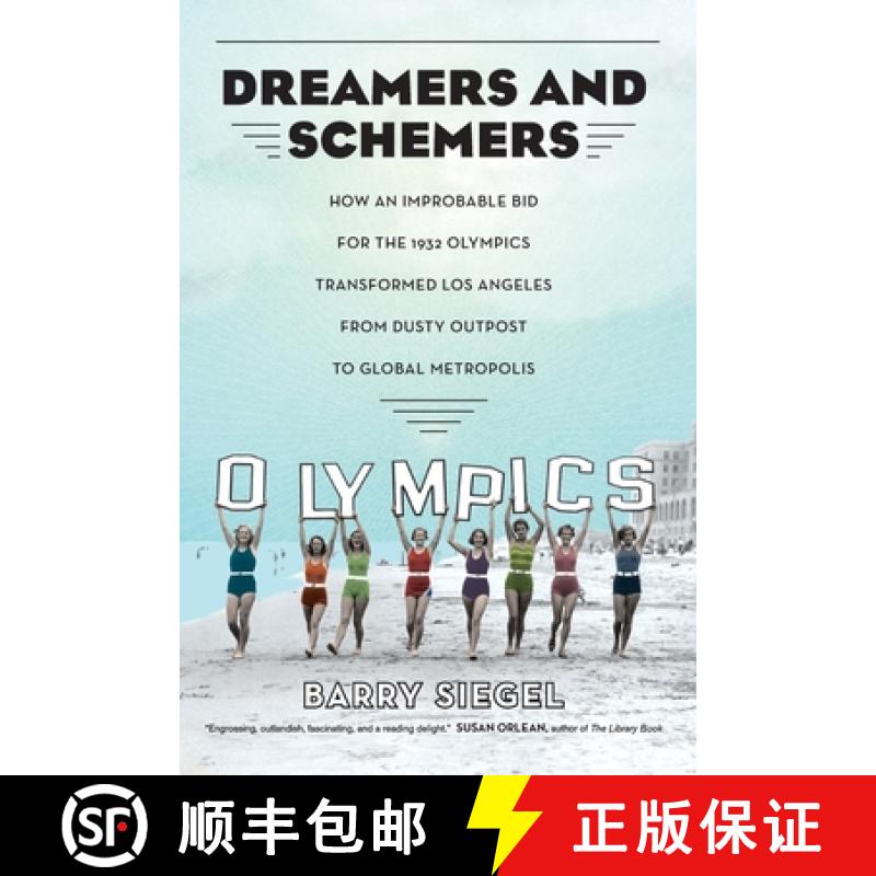 【3-4周达】Dreamers and Schemers – How an Improbable Bid for the 1932 Olympics Transformed Los Angel... [9780520379718]