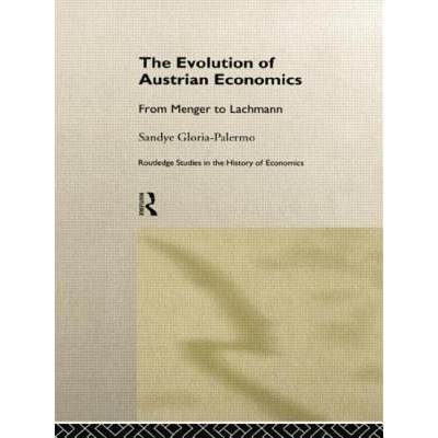 【4周达】The Evolution of Austrian Economics: From Menger to Lachmann [9781138007253]