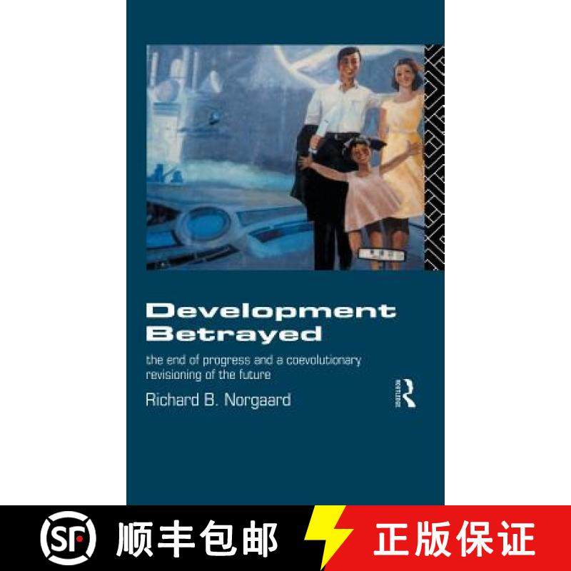 【3-4周达】Development Betrayed : The End of Progress and a Co-Evolutionary Revisioning of the Future [9781138138421]