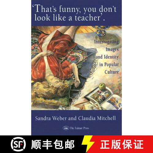 【3-4周达】精装 That's Funny You Don't Look Like A Teacher!: Interrogating Images, Identity, And Popu... [9780750704120]