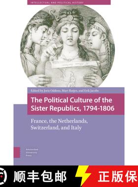 【3-4周达】The Political Culture of the Sister Republics, 1794-1806: France, the Netherlands, Switzer... [9789089646064]