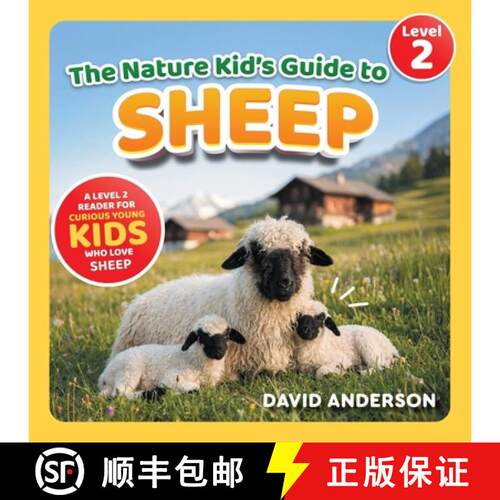 【3-4周达】The Nature Kid's Guide to Sheep: A Level 2 Reader for Curious Young Kids Who Love Sheep! [9798898181772]