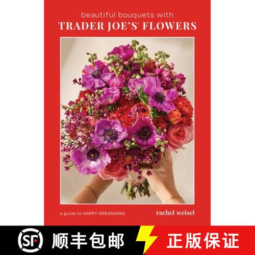 【3-4周达】精装 Beautiful Bouquets with Trader Joe's Flowers: Happy Arrangements That Spread Joy [9798890033048]