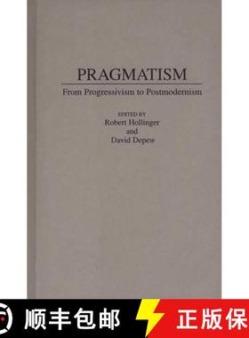 预订 Pragmatism: From Progressivism to Post-Modernism [9780275948825]