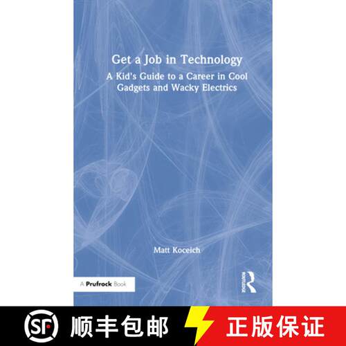 【3-4周达】精装 Get a Job in Technology: A Kid's Guide to a Career in Cool Gadgets and Wacky Electrics [9781032203058]