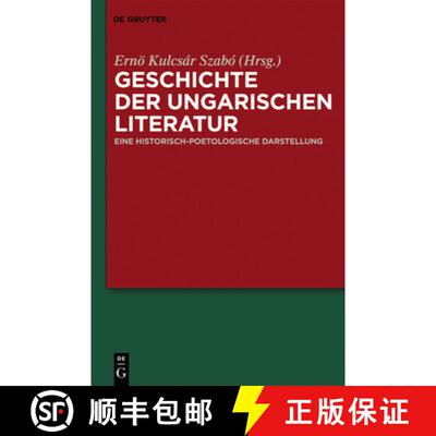 【3-4周达】Geschichte Der Ungarischen Literatur: Eine Historisch-Poetologische Darstellung [9783110184228]