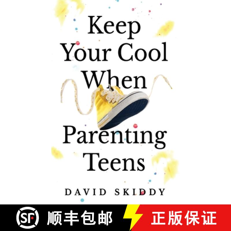 【3-4周达】Keep Cool  When Parenting Teens: 7 Hacks to Set Healthy Boundaries, Lecturer Less, Listen ... [9781916947030]