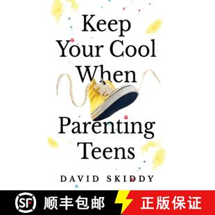 【3-4周达】Keep Cool  When Parenting Teens: 7 Hacks to Set Healthy Boundaries, Lecturer Less, Listen ... [9781916947030]