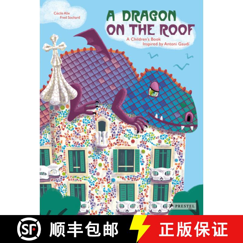 Dragon on the Roof: A Children's Book Inspired by Antoni Gaudi: A Children's Book Inspired by Antoni ... [9783791373911]