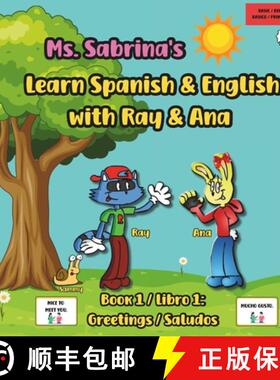 【3-4周达】Ms. Sabrina's Learn Spanish and English with Ray and Ana: Book 1 / Libro 1: Greetings / Sa... [9798991409902]