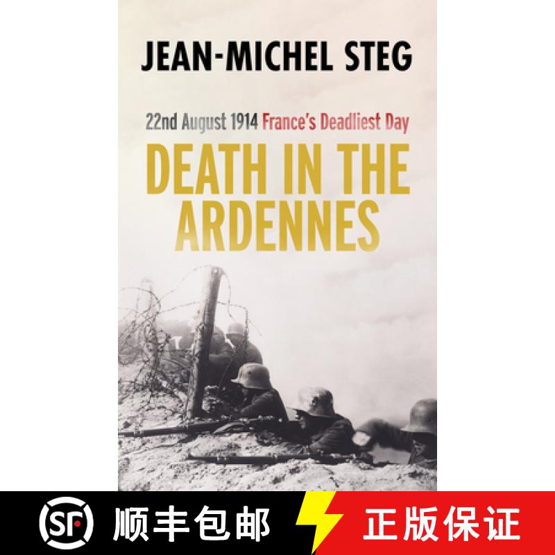 【2-3周达】Death in the Ardennes: 22nd August 1914: France's Deadliest Day [9781800310896]