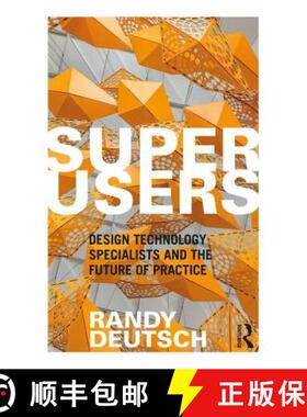 预订 Superusers: Design Technology Specialists and the Future of Practice [9780815352594]