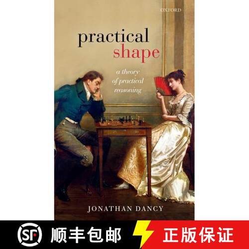 【3-4周达】Practical Shape: A Theory of Practical Reasoning [9780198865827]