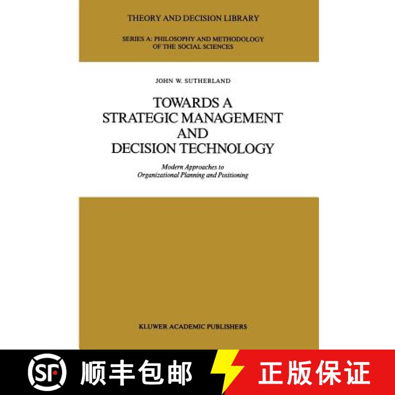 【3-4周达】Towards a Strategic Management and Decision Technology : Modern Approaches to Organization... [9789401069199]