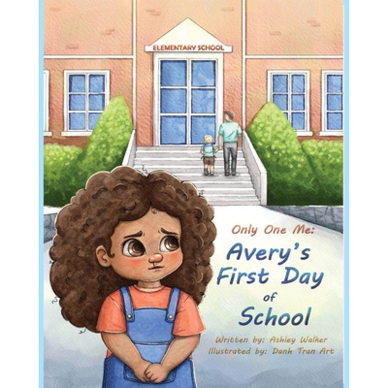 预订 Only One Me: Avery's First Day of School: Avery's First Day of School [9798218170974]使用感如何?