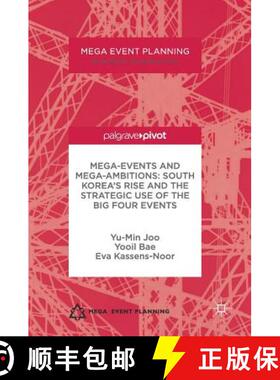 【3-4周达】Mega-Events and Mega-Ambitions: South Korea’s Rise and the Strategic Use of the Big Four ... [9781137531124]