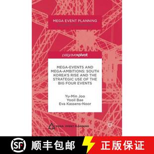 【3-4周达】Mega-Events and Mega-Ambitions: South Korea’s Rise and the Strategic Use of the Big Four ... [9781137531124]