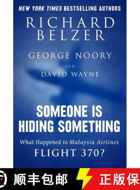 【3-4周达】Someone Is Hiding Something: What Happened to Malaysia Airlines Flight 370? [9781632207289]