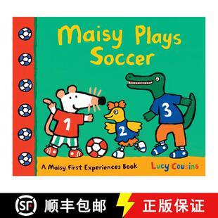 【3-4周达】Maisy Plays Soccer: A Maisy First Experiences Book (Maisy the Mouse Learns to Play Sports ... [9780763672386]