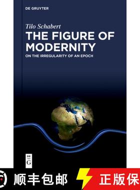 预订 The Figure of Modernity: On the Irregularity of an Epoch [9783110671704]