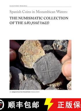 【3-4周达】Spanish Coins in Mozambican Waters: The Numismatic Collection of the São José (1622) [9789899794801]