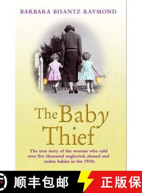 【3-4周达】Baby Thief: The True Story of the Woman Who Sold Over Five Thousand Neglected, Abused and ... [9781782194576]