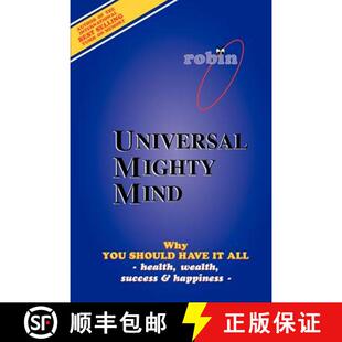 【3-4周达】Universal Mighty Mind: Why You Should Have It All Health, Wealth, Success & Happiness [9780595339365]