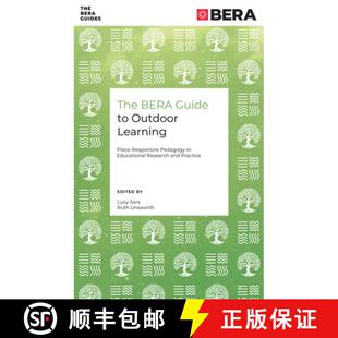 【3-4周达】The BERA Guide to Outdoor Learning – Place–Responsive Pedagogy in Educational Research a... [9781836081937]