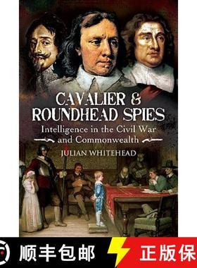 【3-4周达】Cavalier and Roundhead Spies: Intelligence in the Civil War and Commonwealth: Intelligence... [9781844159574]
