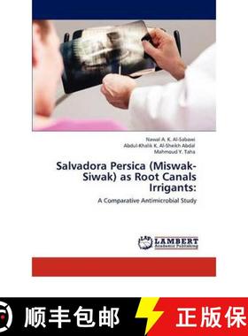 预订 Salvadora Persica (Miswak-Siwak) as Root Canals Irrigants: [9783846597149]