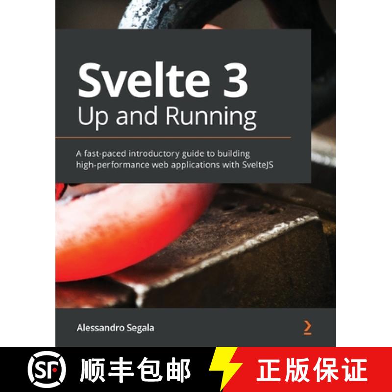 预订 Svelte 3 Up and Running: A fast-paced introductory guide to building high-performance web applic... [9781839213625]