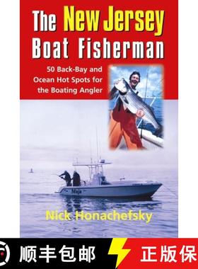 【3-4周达】The New Jersey Boat Fisherman: The Complete Inshore and Offshore Guidebook to 50 Saltwater... [9781580801331]